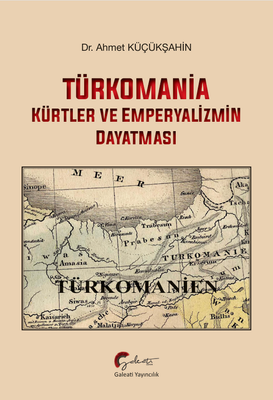 Türkomania - Kürtler ve Emperyalizmin Dayatması – Galeati Yayıncılık kitap kapağı