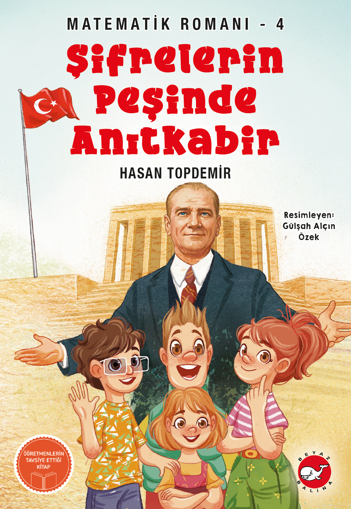 Şifrelerin Peşinde Anıtkabir - Matematik Romanı 4 – Beyaz Balina Yayınları kitap kapağı