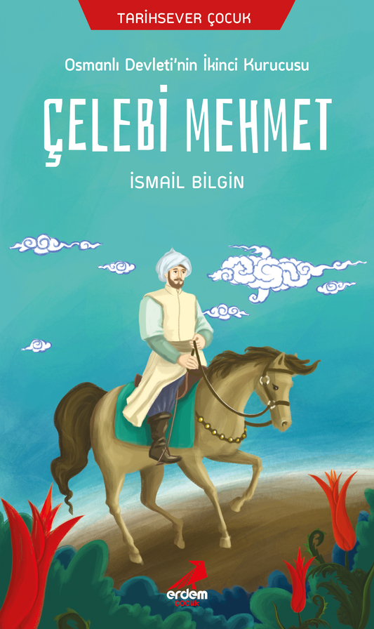 Osmanlı Devleti'nin İkinci Kurucusu Çelebi Mehmet – Erdem Çocuk kitap kapağı