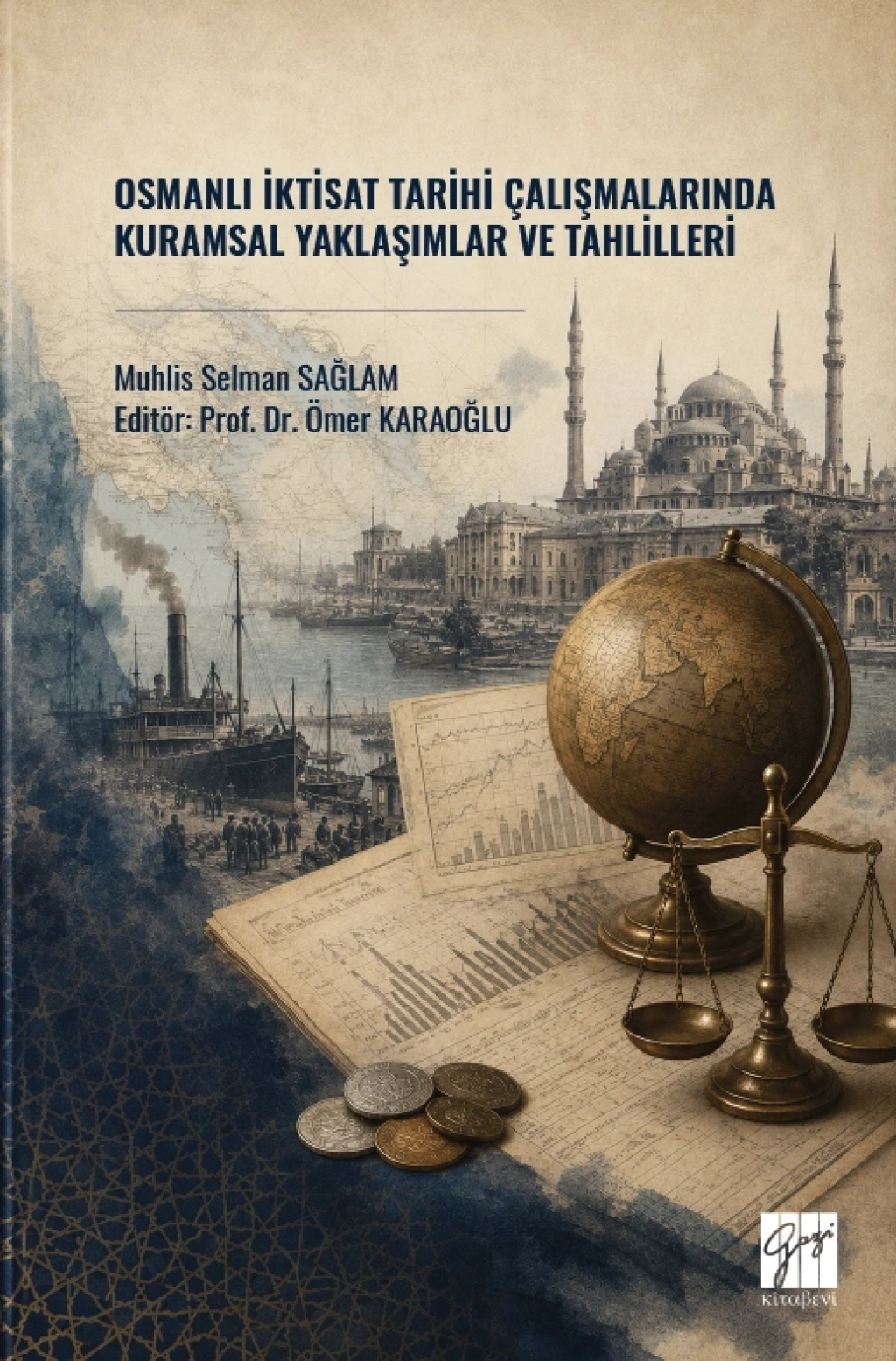 Osmanlı İktisat Tarihi Çalışmalarında Kuramsal Yaklaşımlar Ve Tahlilleri – Gazi Kitabevi kitap kapağı