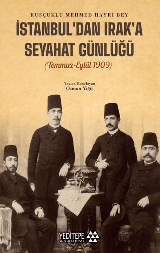 İstanbul’dan Irak’a Seyahat Günlüğü (Temmuz-Eylül 1909) – Yeditepe Yayınevi kitap kapağı