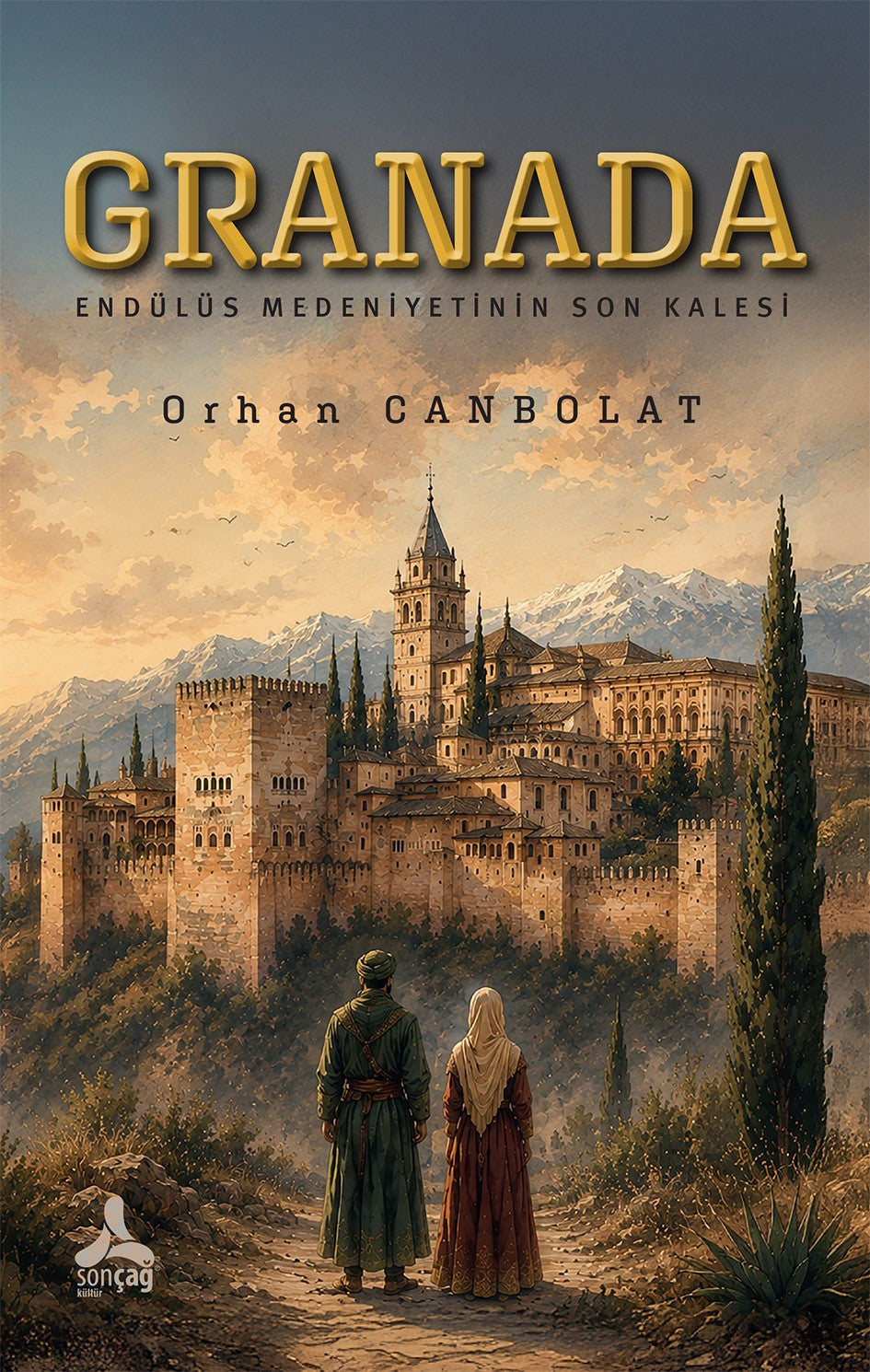 Granada - Endülüs Medeniyetinin Son kalesi – Sonçağ kitap kapağı