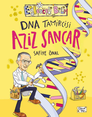 DNA Tamircisi Aziz Sancar – Eğlenceli Bilgi Yayınları kitap kapağı