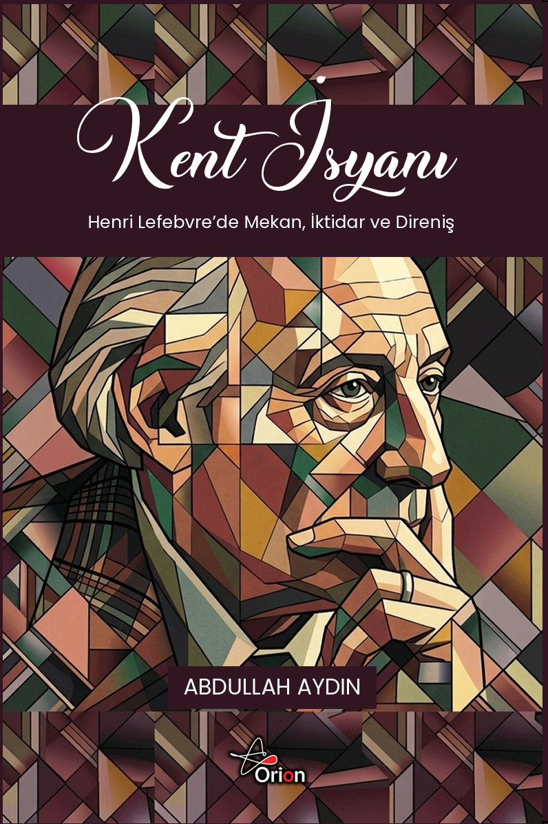 Kent İsyanı - Henri Lefebvre'de Mekan, İktidar ve Direniş – Orion Kitabevi kitap kapağı