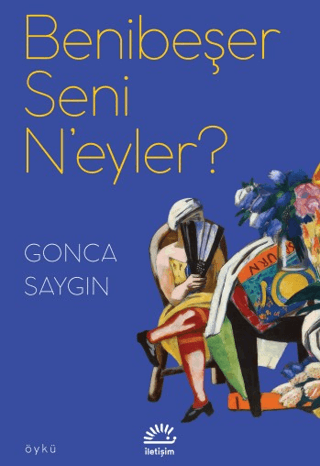 Benibeşer Seni N'eyler? – İletişim Yayınları kitap kapağı
