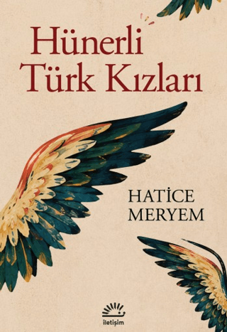 Hünerli Türk Kızları – İletişim Yayınları kitap kapağı