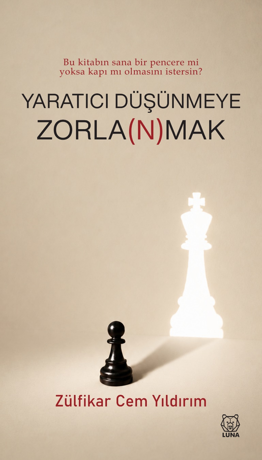 Yaratıcı Düşünmeye Zorla(n)mak – Luna Yayınları kitap kapağı