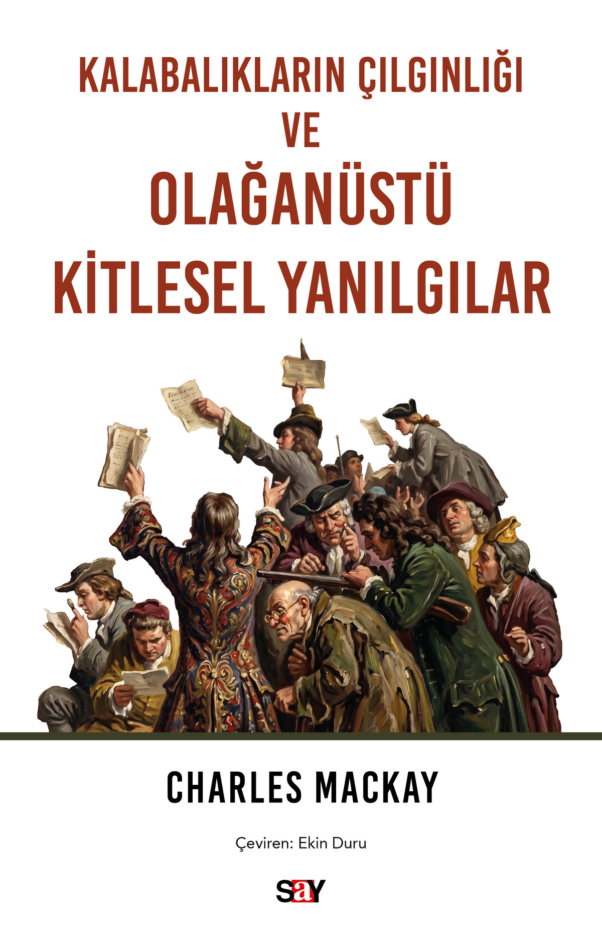 Kalabalıkların Çılgınlığı ve Olağanüstü Kitlesel Yanılgılar – Say Yayınları kitap kapağı