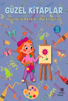 Oyunlarla Renkleri Öğreniyorum - Güzel Kitaplar 3 – Hep Kitap kitap kapağı