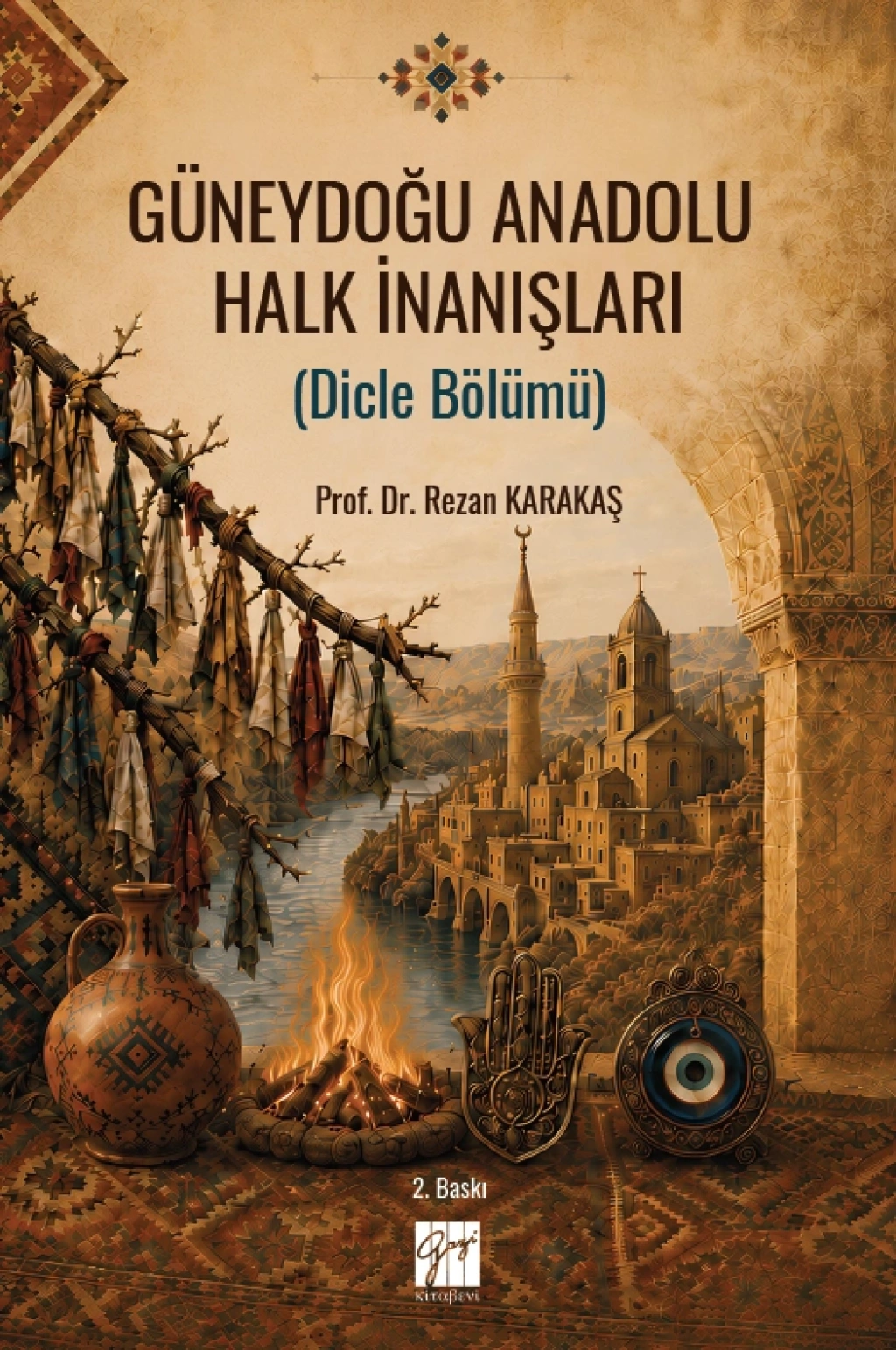Güneydoğu Anadolu Halk İnanışları (Dicle Bölümü) – Gazi Kitabevi kitap kapağı