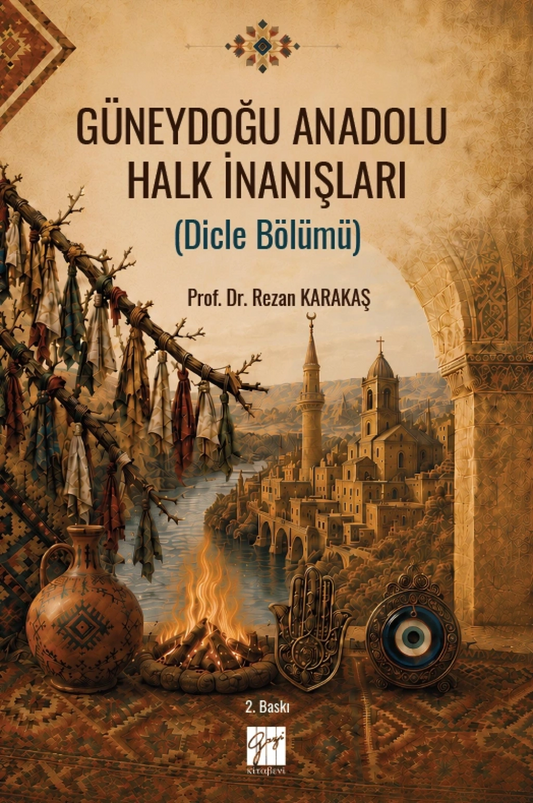 Güneydoğu Anadolu Halk İnanışları (Dicle Bölümü) – Gazi Kitabevi kitap kapağı