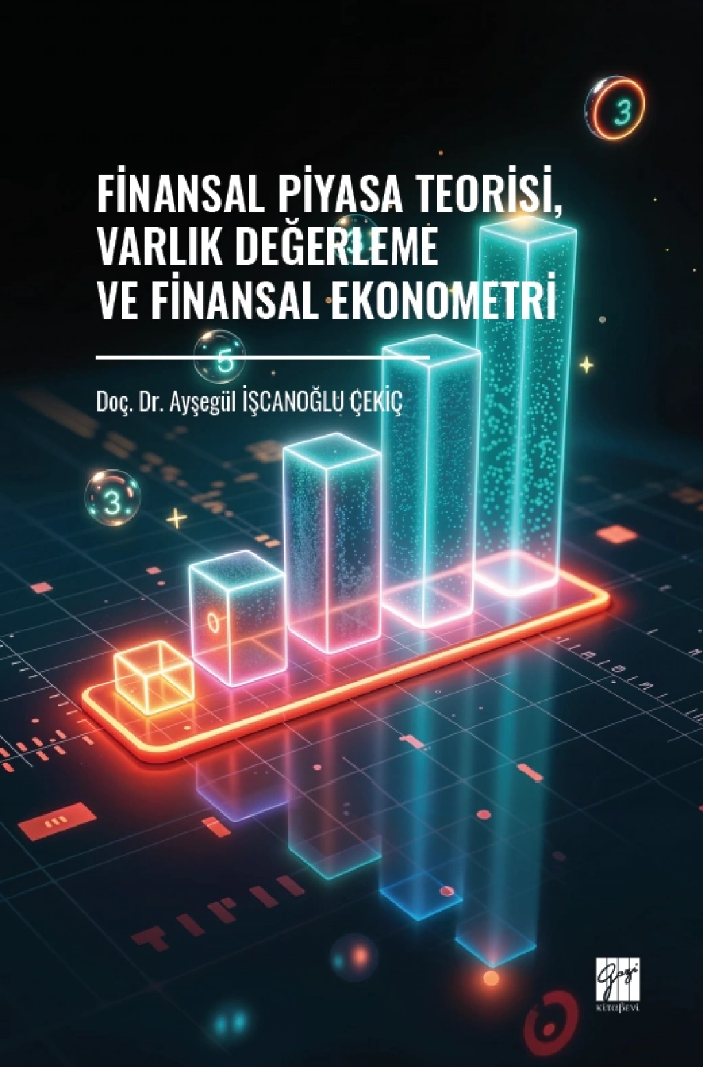 Finansal Piyasa Teorisi, Varlık Değerleme Ve Finansal Ekonometri – Gazi Kitabevi kitap kapağı