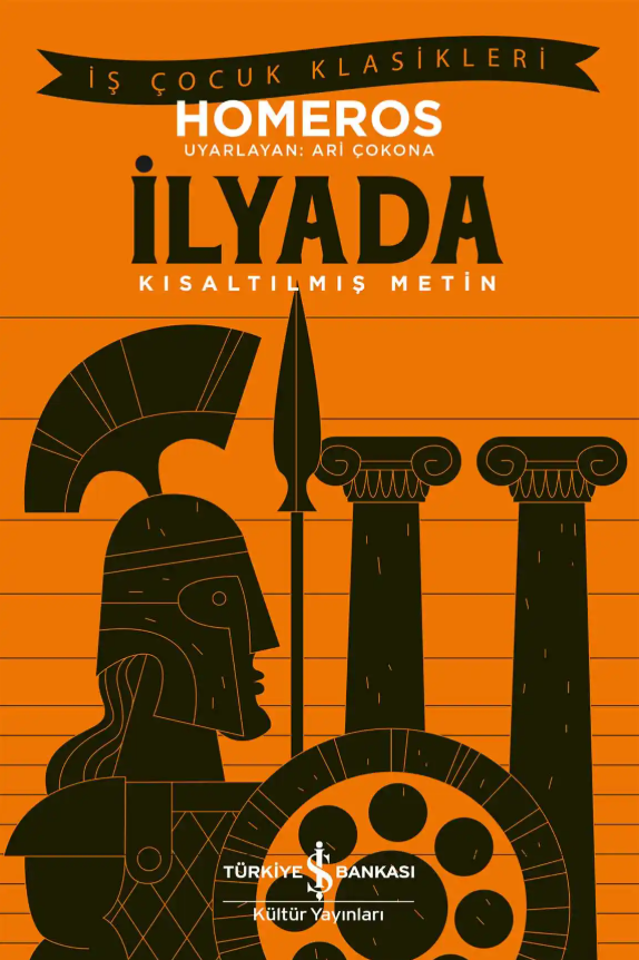 İlyada - Kısaltılmış Metin – İş Bankası Kültür Yayınları kitap kapağı