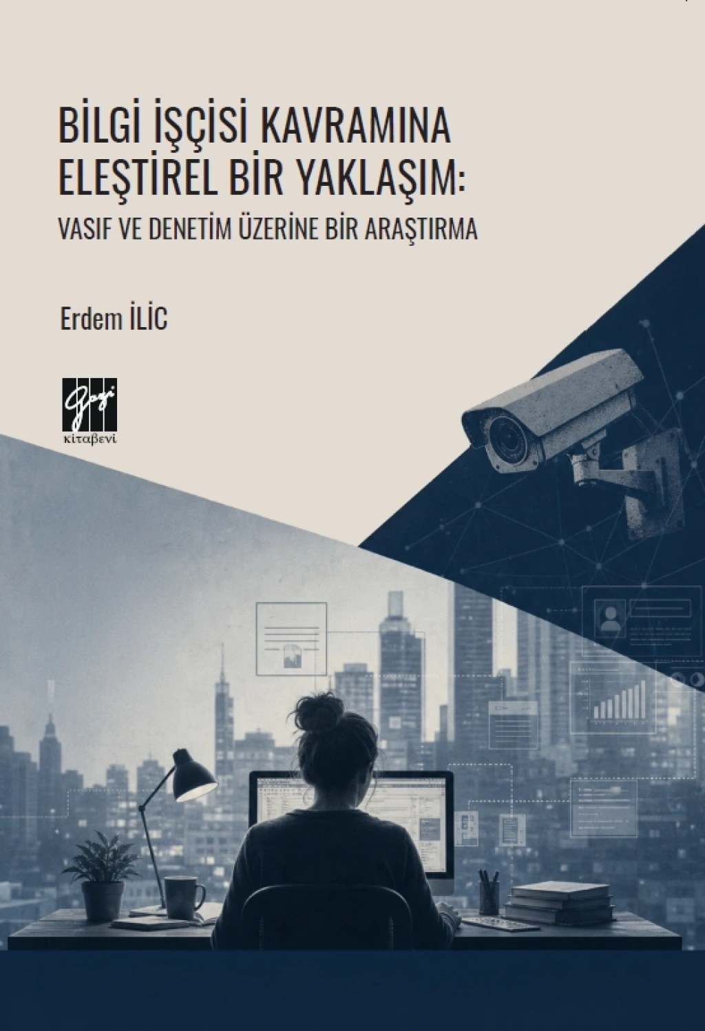 Bilgi İşçisi Kavramına Eleştirel Bir Yaklaşım – Gazi Kitabevi kitap kapağı