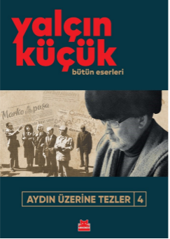 Aydın Üzerine Tezler 4 - Bütün Eserleri – Kırmızı Kedi Yayınevi kitap kapağı