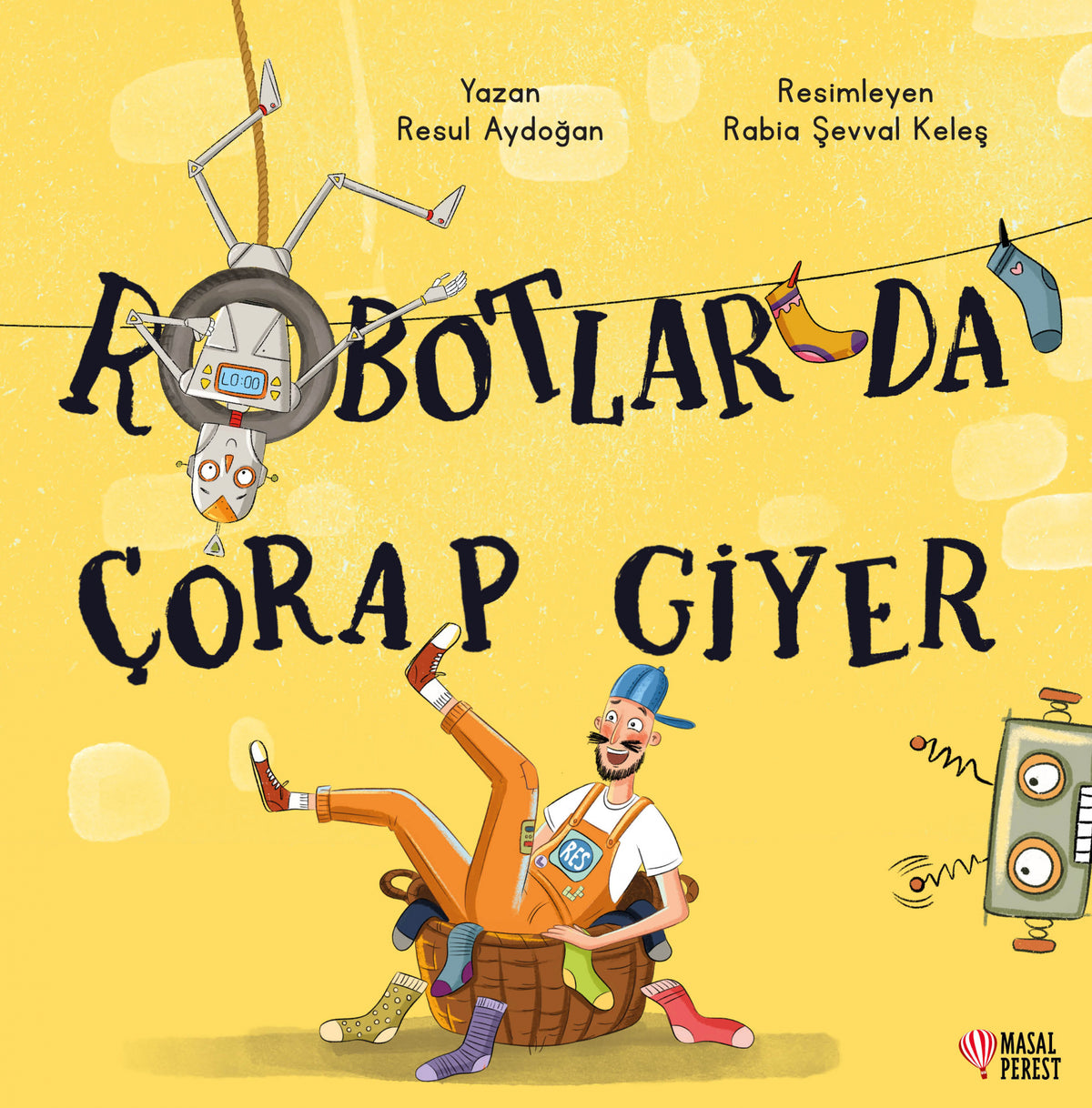 Robotlar Da Çorap Giyer – Masalperest Özel Ürün kitap kapağı