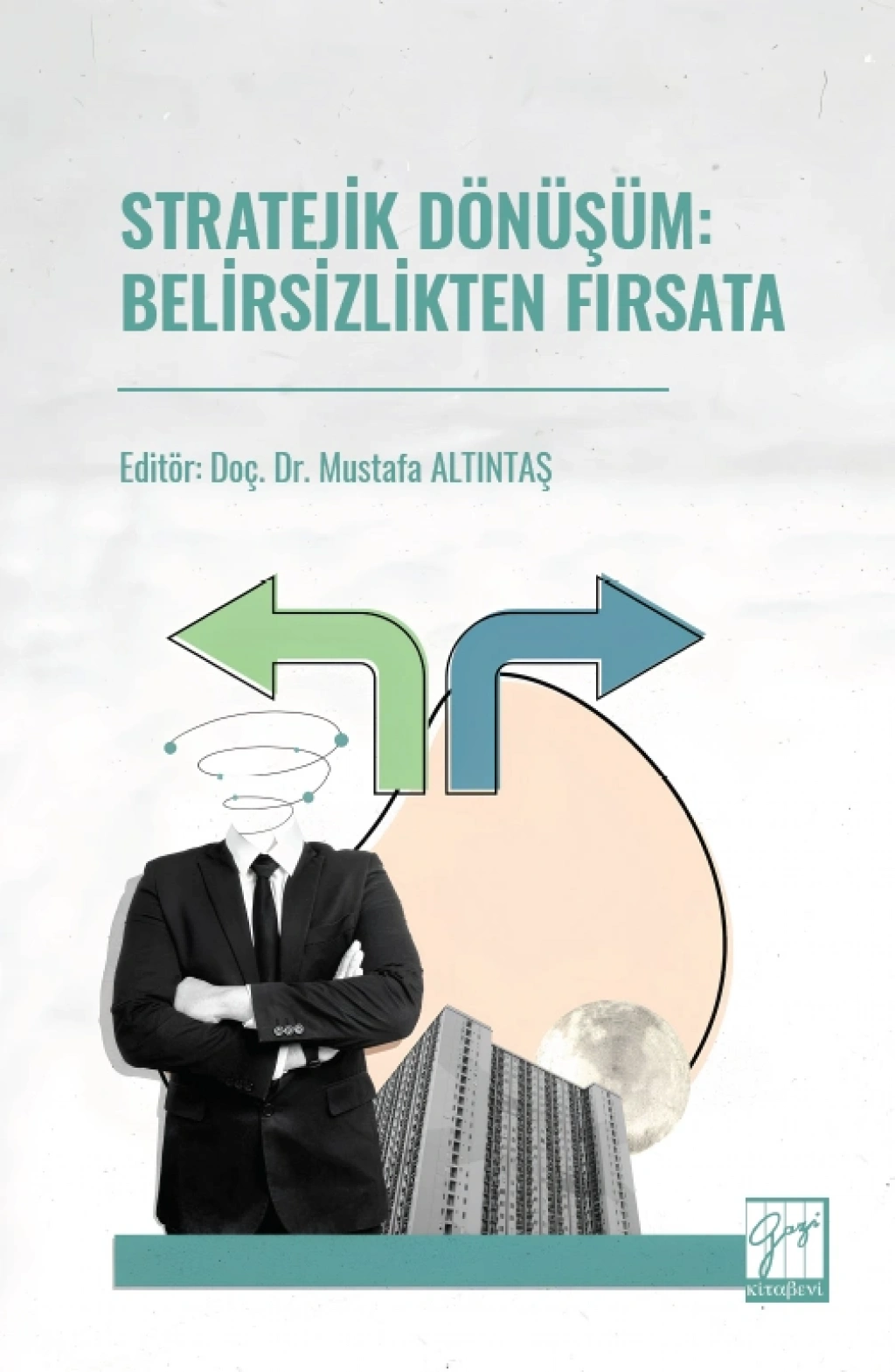 Stratejik Dönüşüm - Belirsizlikten Fırsata – Gazi Kitabevi kitap kapağı