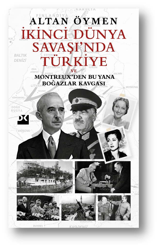 İkinci Dünya Savaşı’nda Türkiye - Ve Montreux’den Bu Yana Boğazlar Kavgası – Doğan Kitap kitap kapağı