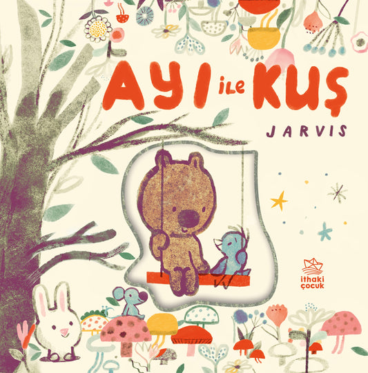 Ayı ile Kuş - Arkadaşlık Öyküleri - Ciltli – İthaki Yayınları kitap kapağı