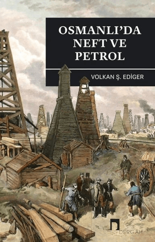 Osmanlı'da Neft ve Petrol – Dergah Yayınları kitap kapağı