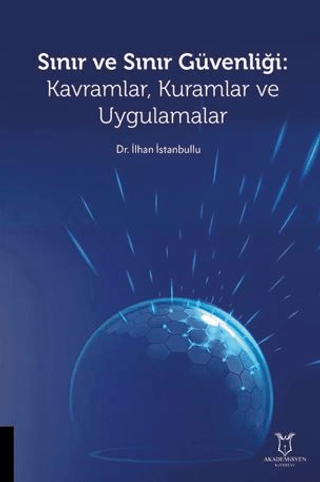 Sınır ve Sınır Güvenliği Kavramlar, Kuramlar ve Uygulamalar – Akademisyen Kitabevi kitap kapağı