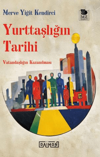 Yurttaşlığın Tarihi - Vatandaşlığın Kazanılması – İmge Kitabevi Yayınları kitap kapağı