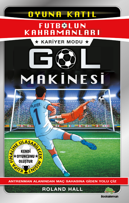 Futbolun Kahramanları - Kariyer Modu - Gol Makinesi – Bookalemun Yayınevi kitap kapağı