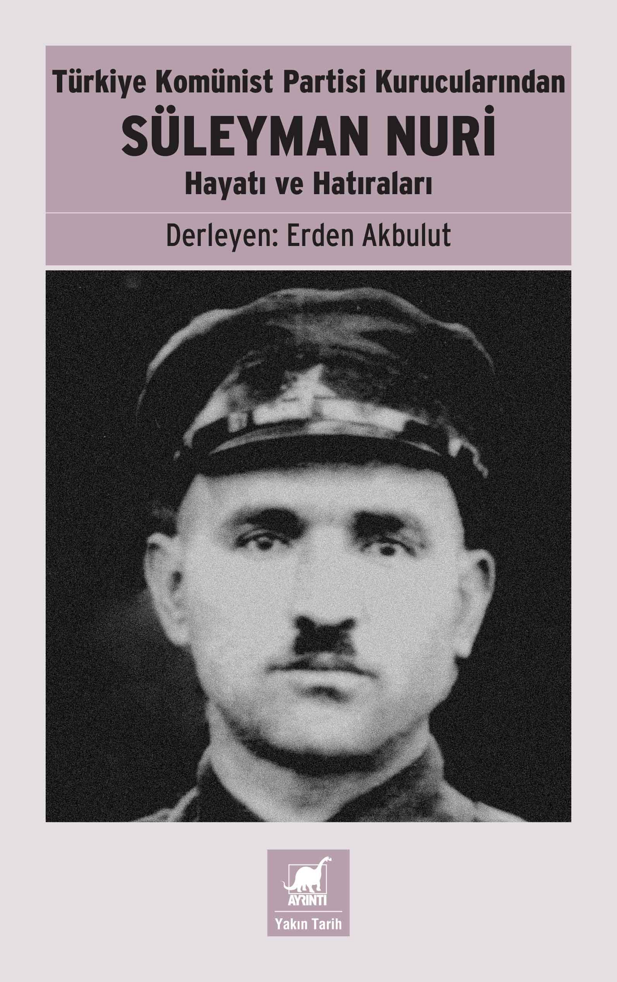 Türkiye Komünist Partisi Kurucularından Süleyman Nuri - Hayatı ve Hatıraları – Ayrıntı Yayınları kitap kapağı