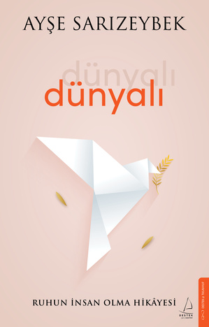Dünyalı - Ruhun İnsan Olma Hikayesi – Destek Yayınları kitap kapağı