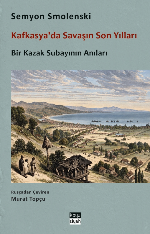 Kafkasya'da Savaşın Son Yılları - Bir Kazak Subayının Anıları – Koyusiyah Kitap kitap kapağı