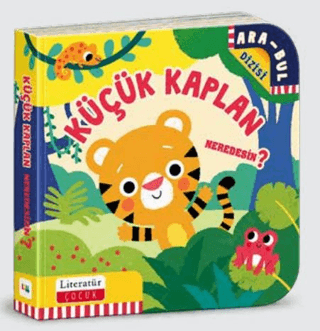 Küçük Kaplan Neredesin? Ciltli – Literatür Yayınevi kitap kapağı