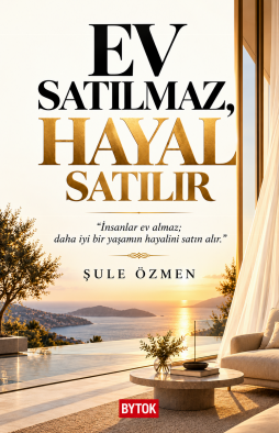 Ev Satılmaz Hayal Satılır – Bytok AI Yayınları kitap kapağı