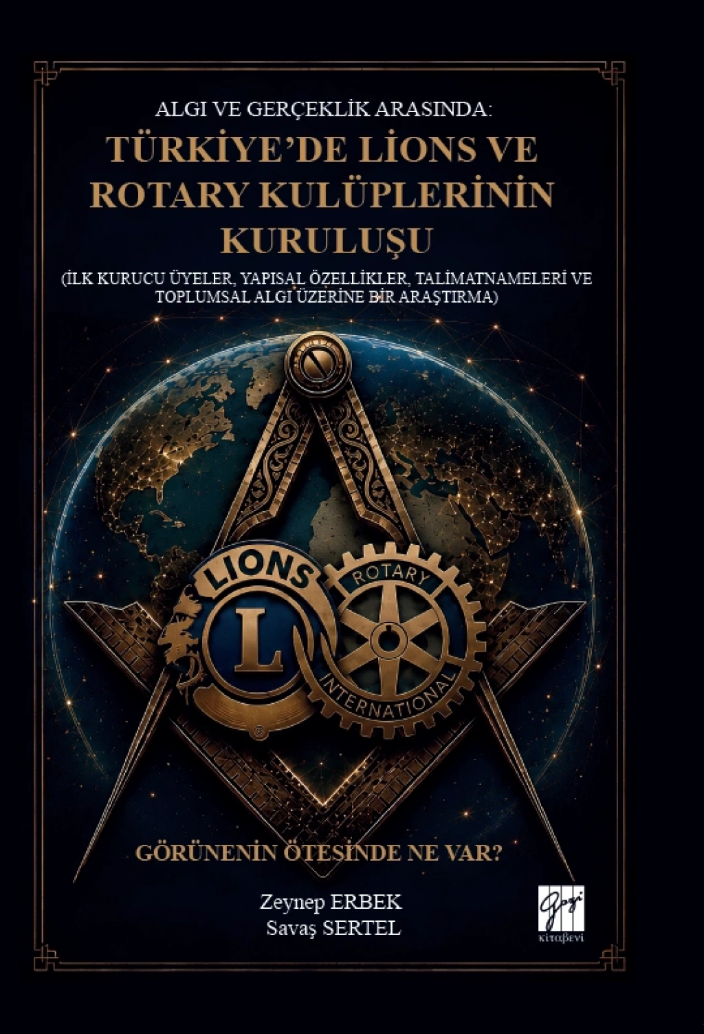 Algı Ve Gerçeklik Arasında - Türkiye’de Lions Ve Rotary Kulüplerinin Kuruluşu – Gazi Kitabevi kitap kapağı