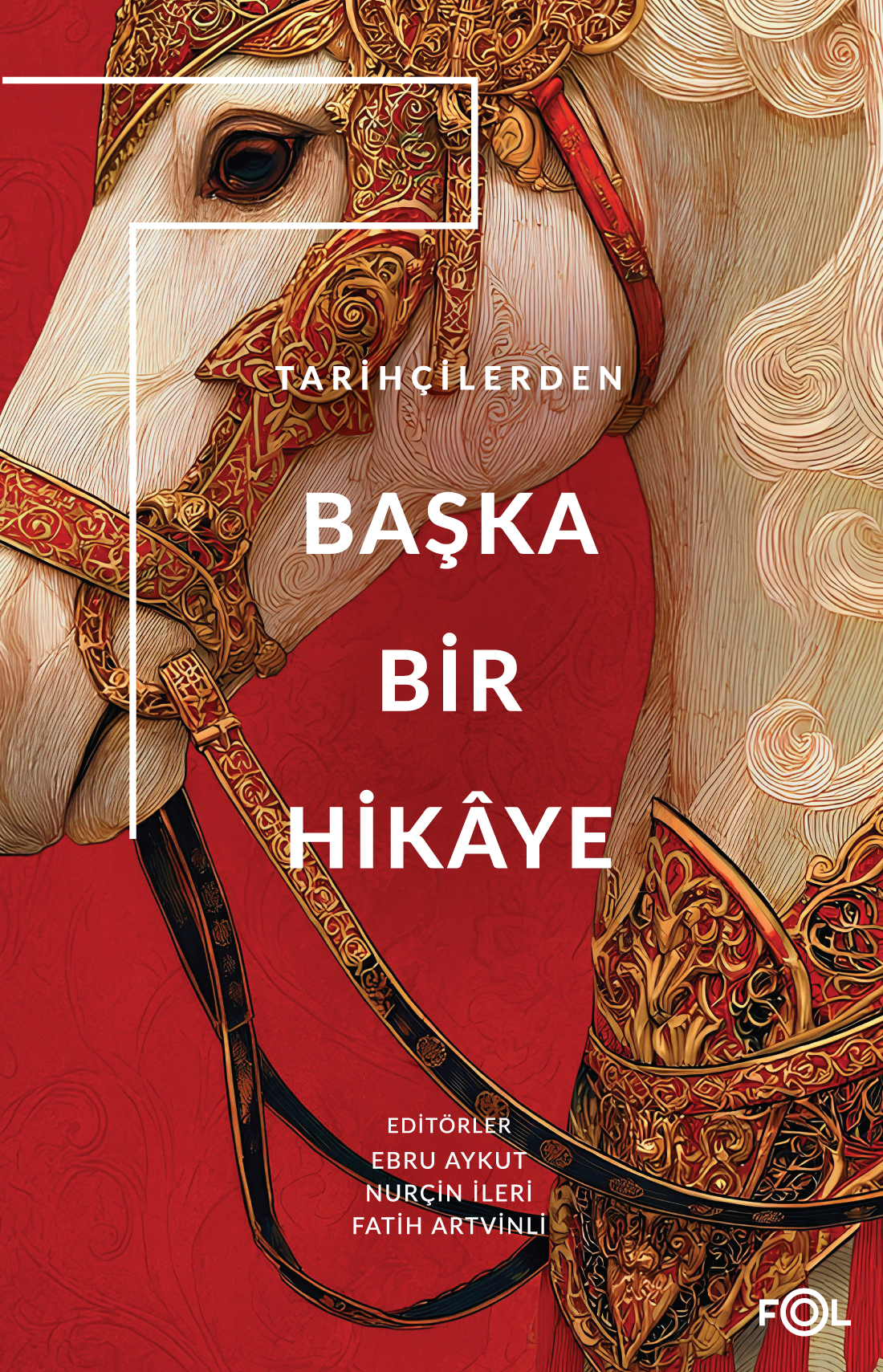 Tarihçilerden Başka Bir Hikaye – Fol Kitap kitap kapağı