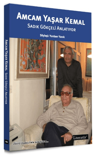 Amcam Yaşar Kemal - Sadık Gökçeli Anlatıyor – Literatür Yayınevi kitap kapağı