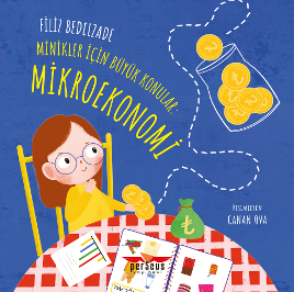 Minikler İçin Büyük Konular - Mikroekonomi – Perseus kitap kapağı