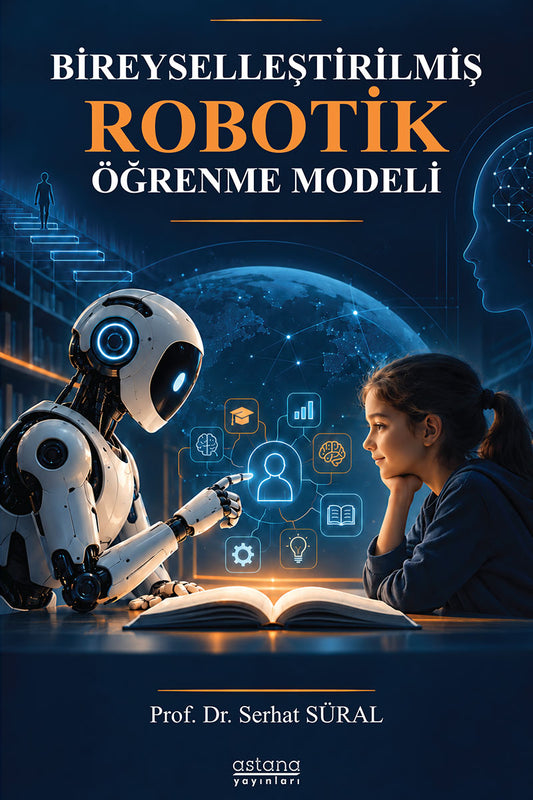 Bireyselleştirilmiş Robotik Öğrenme Modeli – Astana Yayınları kitap kapağı