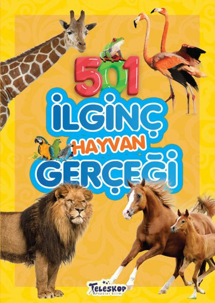 501 İlginç Hayvan Gerçeği - Teleskop Popüler Bilim Kitap