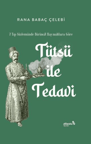 7 Tıp Sisteminde Birincil Kaynaklara Göre: Tütsü ile Tedavi - Albaraka Yayınları Kitap