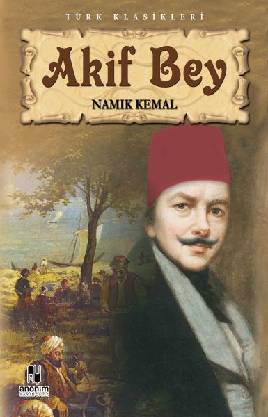 Akif Bey - Anonim Yayıncılık Kitap
