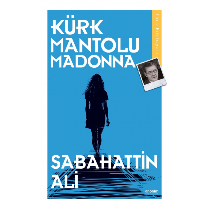Kürk Mantolu Madonna - Sabahattin Ali - Anonim Yayıncılık