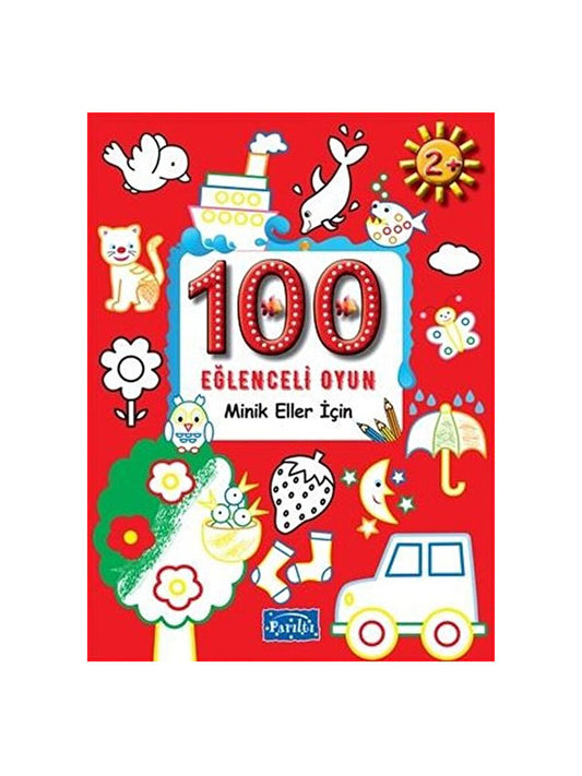 100 Eğlenceli Oyun - Minik Eller İçin - 9786053032755