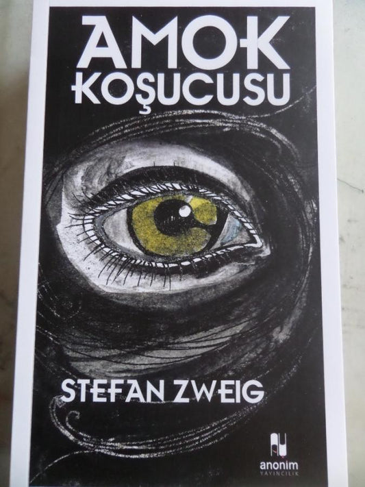 Amok Koşucusu - Stefan Zweig - Anonim Yayıncılık