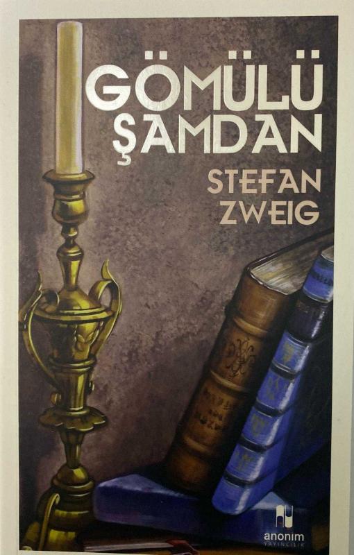 Gömülü Şamdan - Stefan Zweig - Anonim Yayıncılık