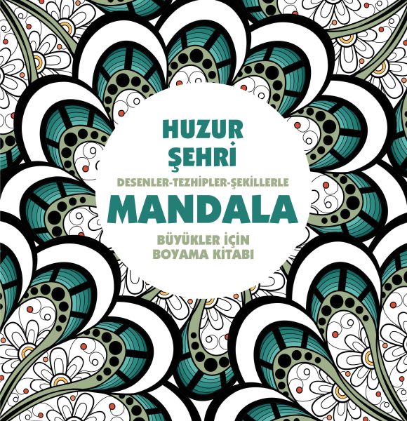 Huzur Şehri - Mandala (Büyükler İçin Boyama) - Anonim Yayıncılık Kitap