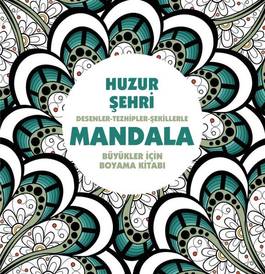 Huzur Şehri - Mandala (Büyükler İçin Boyama) - Anonim Yayıncılık Kitap