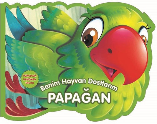 Papağan - Benim Hayvan Dostlarım - 9786053035305