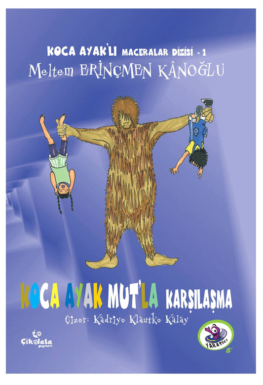 Koca Ayaklı Maceralar Dizisi 1 - Koca Ayak Mutla Karşılaşma - Çikolata Yayınevi