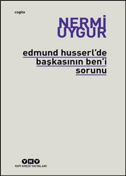 Edmund Husserl’de Başkasının Ben’i Sorunu... | Yapı Kredi Yayınları