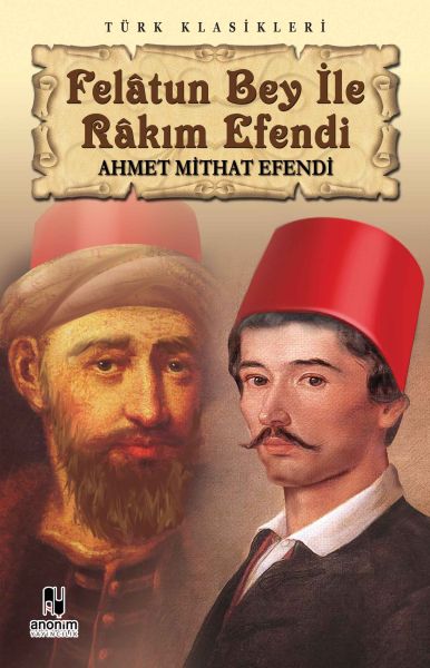 Felatun Bey ile Rakım Efendi - Anonim Yayıncılık Kitap